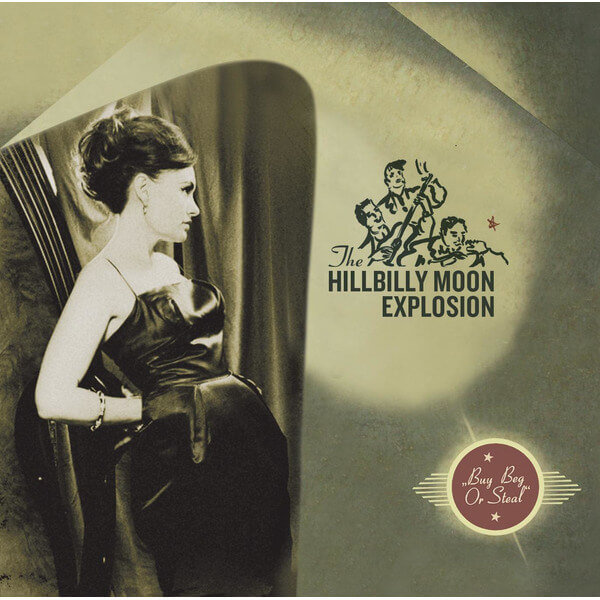 The Hillbilly Moon Explosion - Buy Beg Or Steal - LP