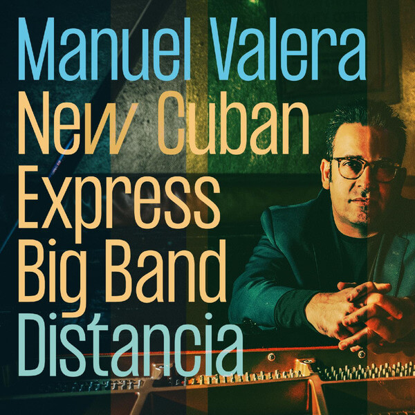 Manuel Valera New Cuban Express Big Band - Distancia - CD