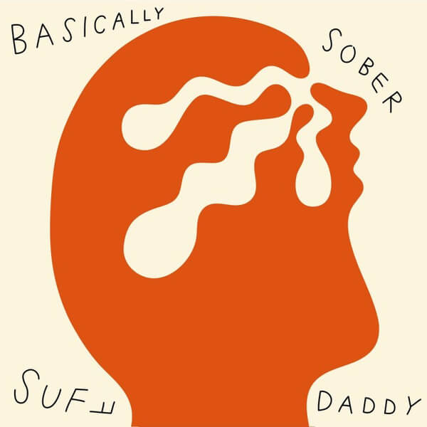 Suff Daddy - Basically Sober - LP