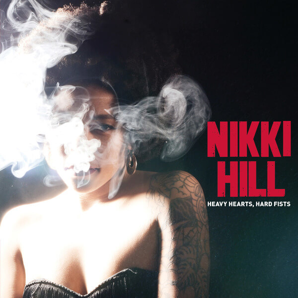 Nikki Hill - Heavy Hearts, Hard Fists - LP