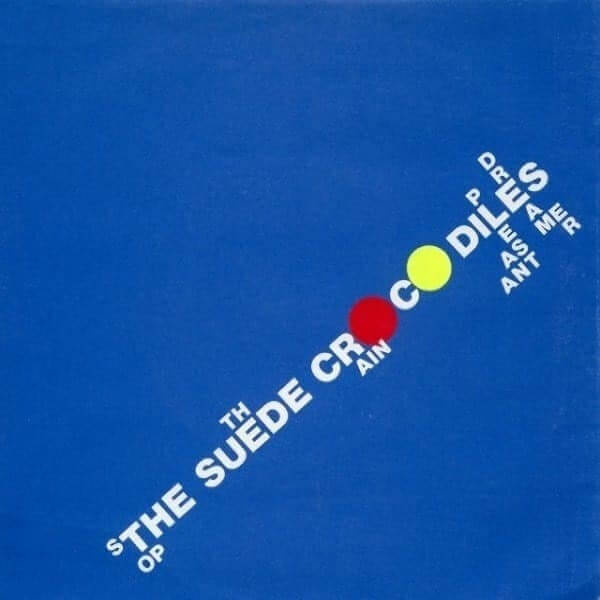 The Suede Crocodiles - Stop The Rain - 7"