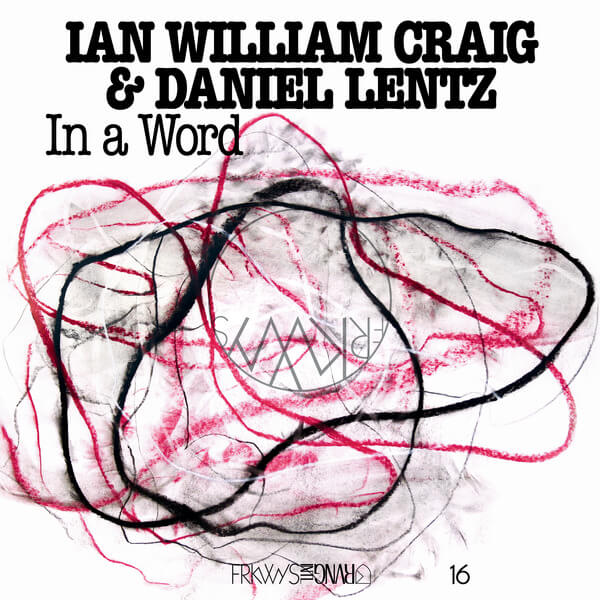 Ian William Craig & Daniel Lentz - In a Word - LP