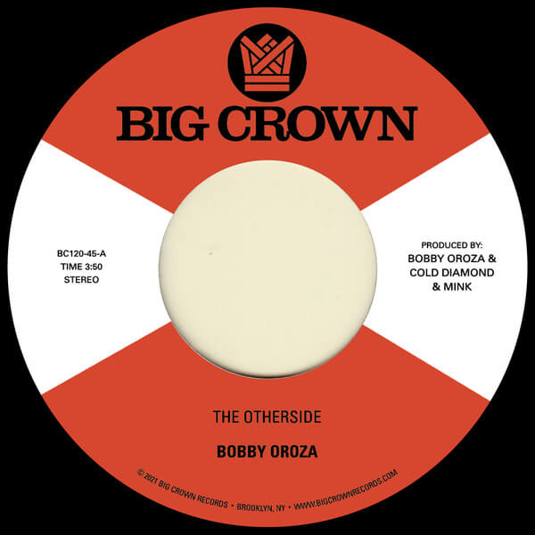 Bobby Oroza - The Otherside b/w Make Me Believe - 7"