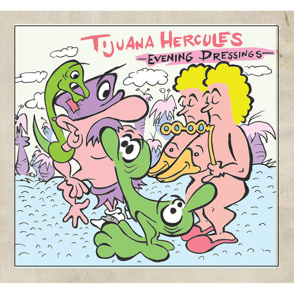 Tijuana Hercules - Evening Dressings - CD
