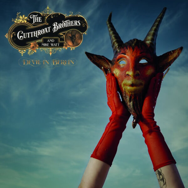 The Cutthroat Brothers & Mike Watt - Devil In Berlin - LP