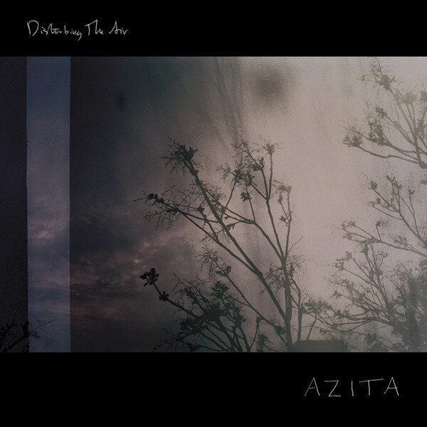 AZITA - Disturbing The Air - LP
