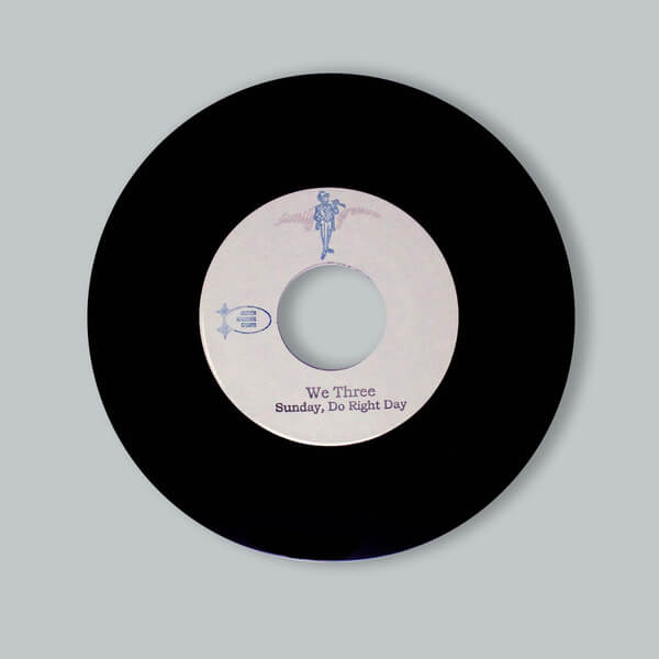 We Three - Sunday, Do Right Day / You Shouldn't Have Set My Soul On Fire - 7"
