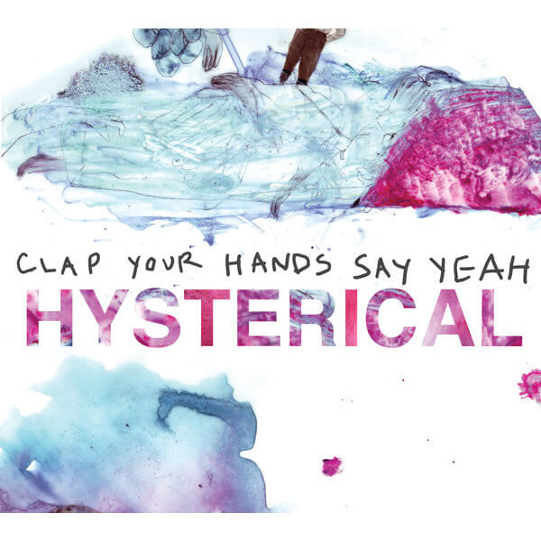 Clap Your Hands Say Yeah - Hysterical - LP