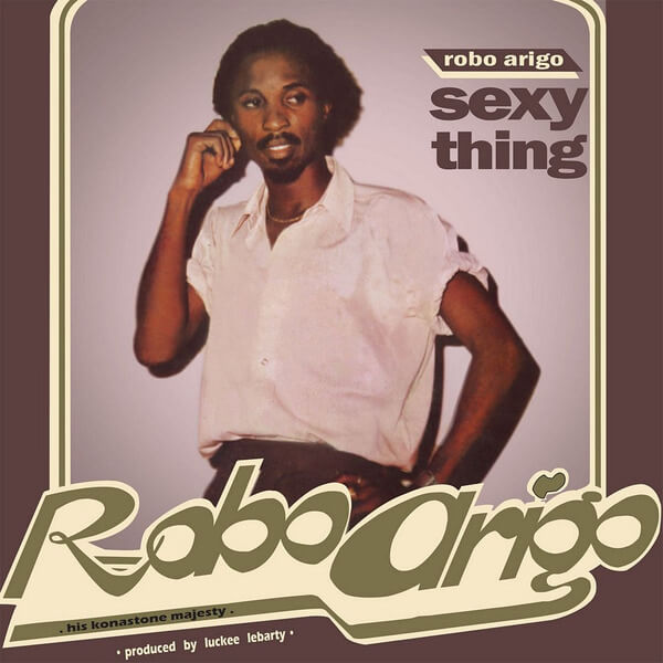 Robo Arigo & His Konastone Majesty - Sexy Thing - CD