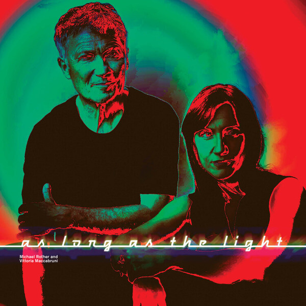 Michael Rother & Vittoria Maccabruni - As Long As The Light - LP