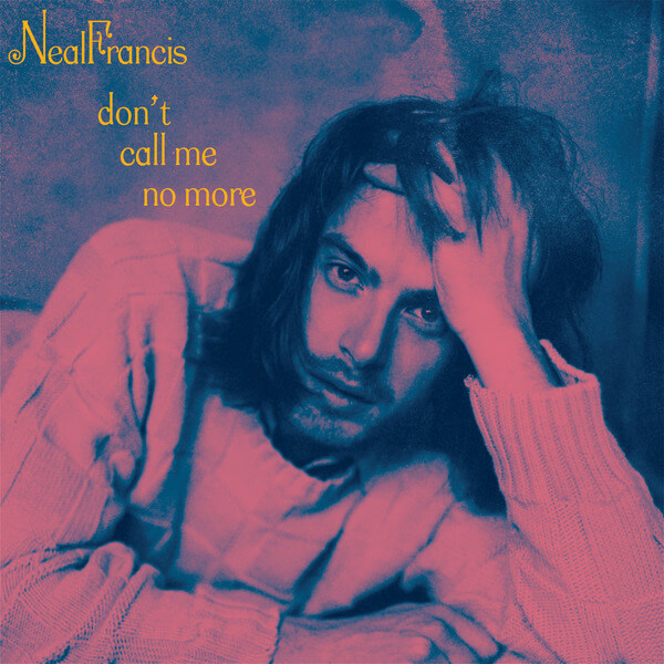 Neal Francis - Don't Call Me No More - 7"