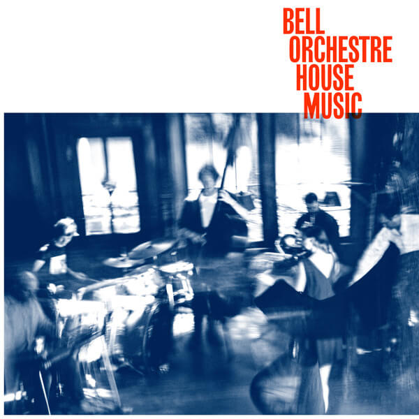 Bell Orchestre - House Music - LP