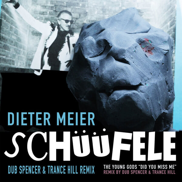 Dieter Meier / The Young Gods - Schüüfele / Did You Miss Me (Dub Spencer & Trance Hill Remix) (RSD) - 7"