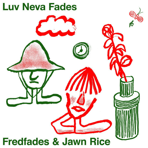 Fredfades & Jawn Rice - Luv Neva Fades - LP