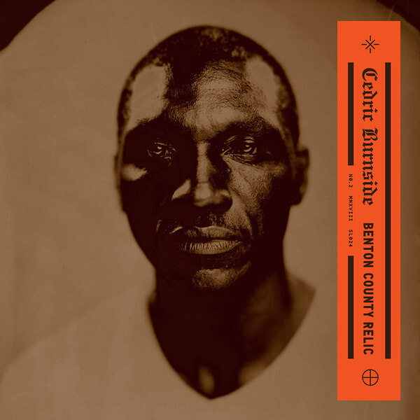 Cedric Burnside - Benton County Relic - CD