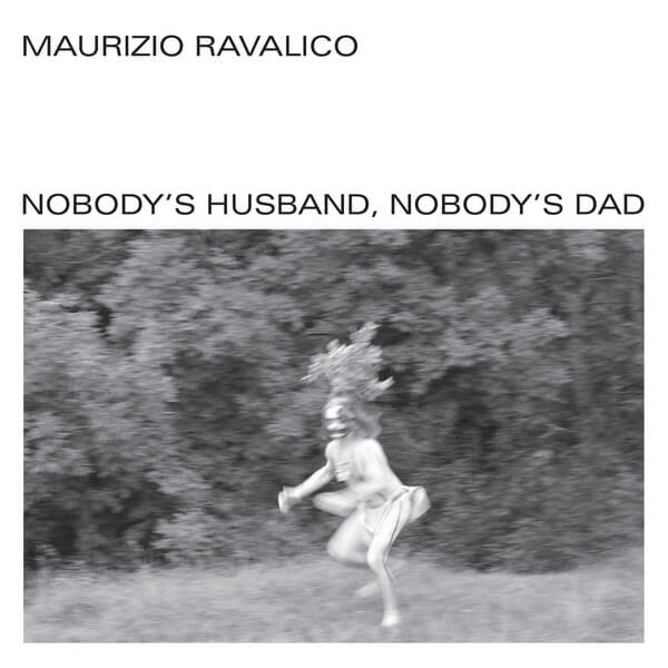 Maurizio Ravalico - Nobody's Husband, Nobody's Dad - LP