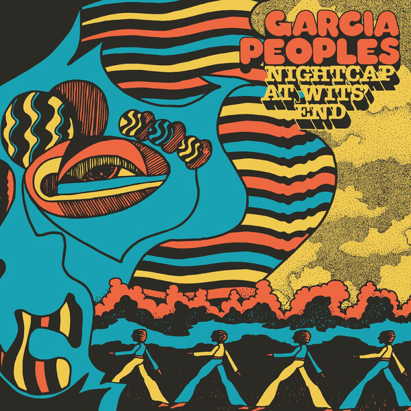 Garcia Peoples - Nightcap at Wits' End - LP