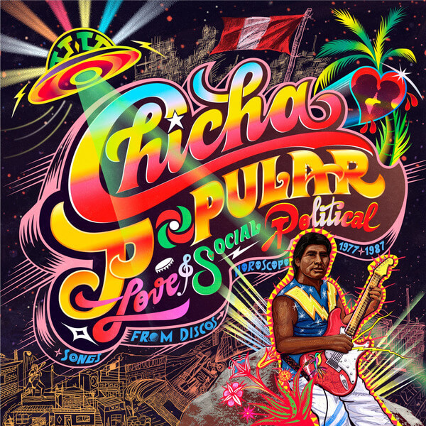 VA - Chicha Popular: Love & Social Political Songs From Peru’s Discos Horoscopo 1977 -1987 - 2LP
