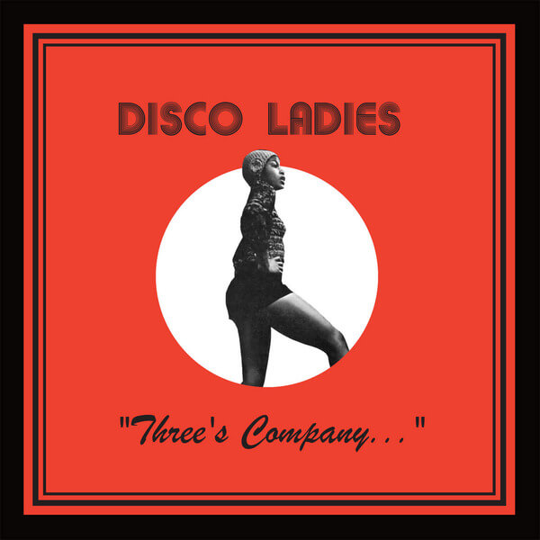 Disco Ladies - Three's Company... - CD