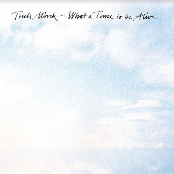 Truls Morck - What A Time To Be Alive - LP