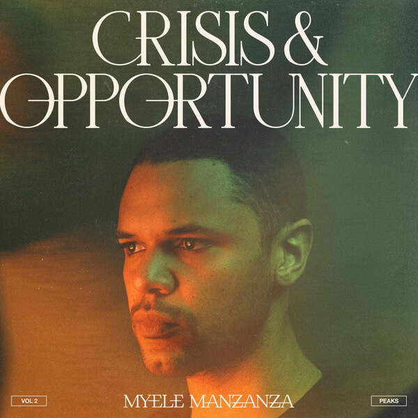 Myele Manzanza - Crisis & Opportunity, Vol.2 – Peaks - LP