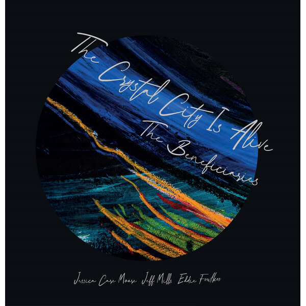 The Beneficiaries - The Crystal City Is Alive - CD