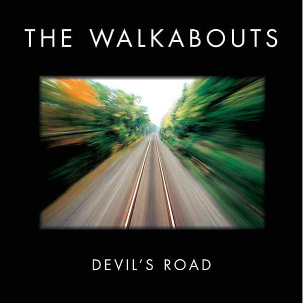 The Walkabouts - Devil's Road - 2CD