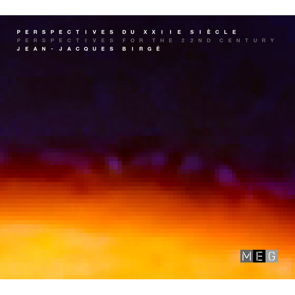 Jean-Jacques Birge - Perspectives for the 22nd Century - CD