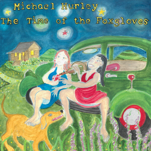 Michael Hurley - The Time of the Foxgloves - LP