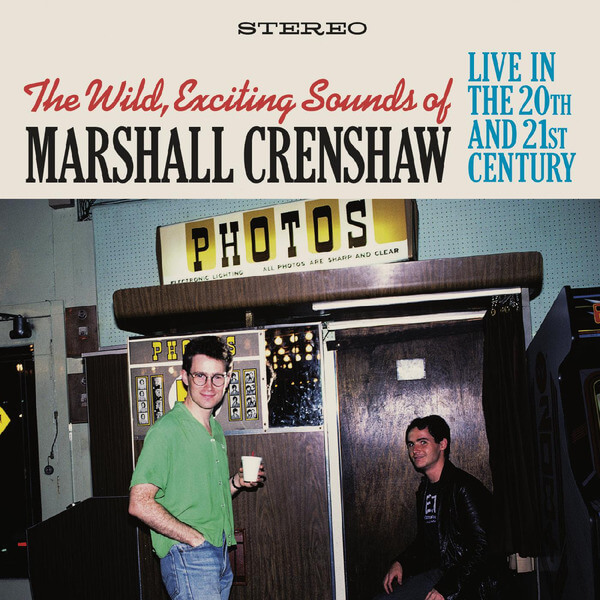 Marshall Crenshaw - The Wild Exciting Sounds of Marshall Crenshaw: Live In The 20th and 21st Century - 2CD