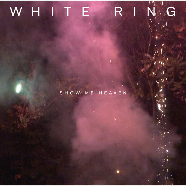 White Ring - Show Me Heaven - CD