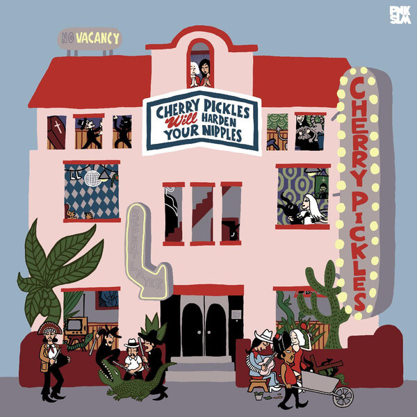 Cherry Pickles - Cherry Pickles Will Harden Your Nipples - LP