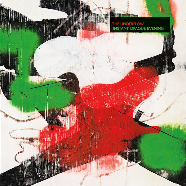 The Underflow - Instant Opaque Evening - 2LP