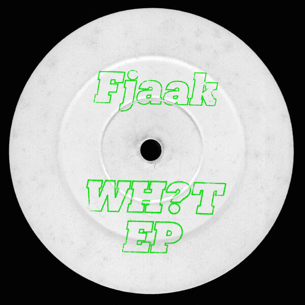 Fjaak - WH?T EP - 12"