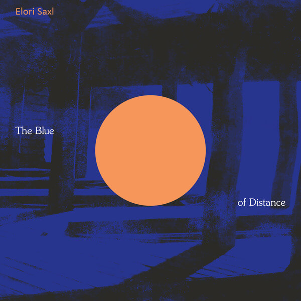 Elori Saxl - The Blue of Distance - CD