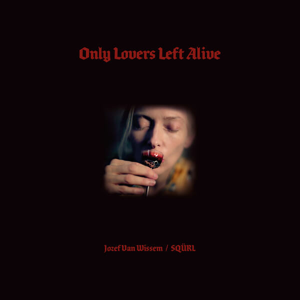 SQÜRL & Jozef Van Wissem - Only Lovers Left Alive OST - CD