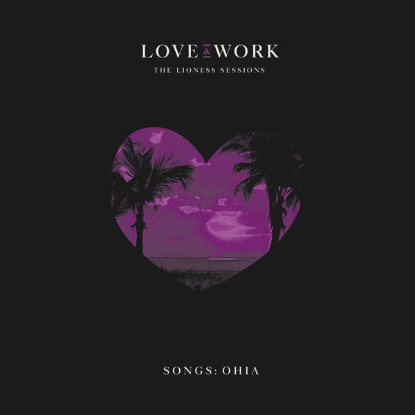 Songs: Ohia - Love & Work: The Lioness Sessions - 2CD