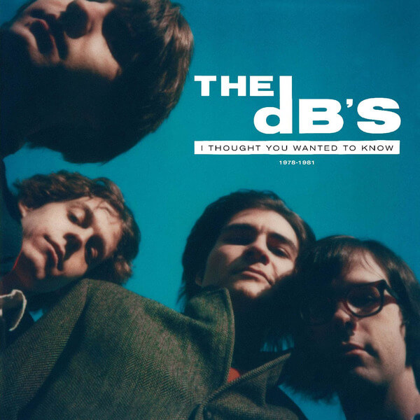 The DB's - I Thought You Wanted To Know: 1978-1981 - CD