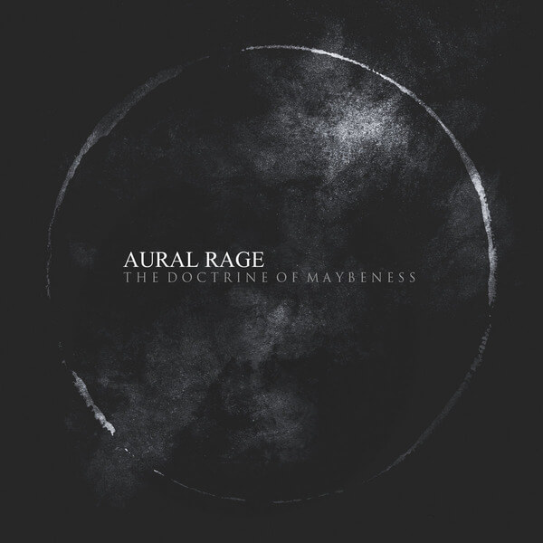 Aural Rage - The Doctrine of Maybeness  - 3CD