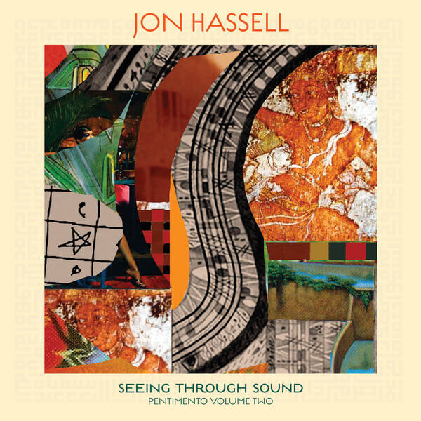 Jon Hassell - Seeing Through Sound (Pentimento Volume Two) - LP