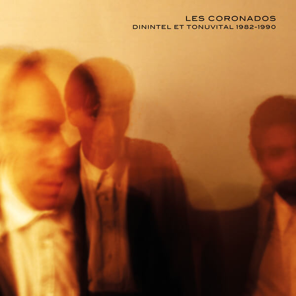 Les Coronados - Dinintel et Tonuvital 1982-1990 - LP