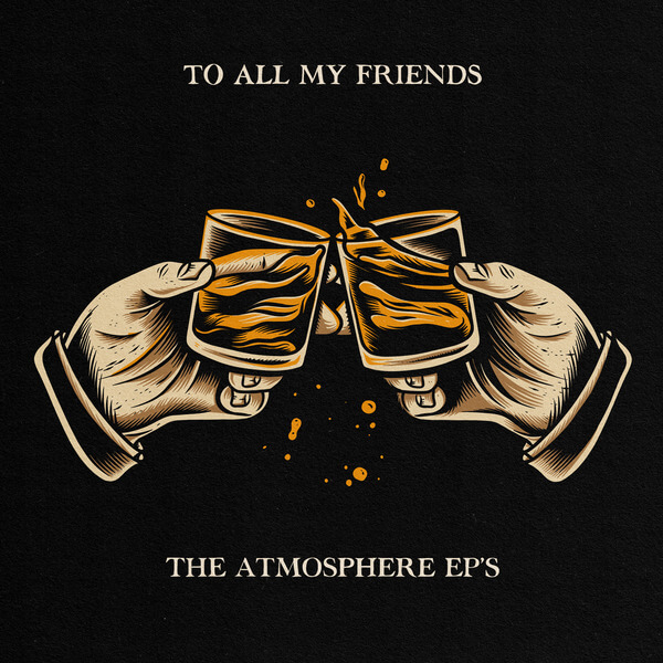 Atmosphere - To All My Friends, Blood Makes The Blade Holy: The Atmosphere EP's - 2LP