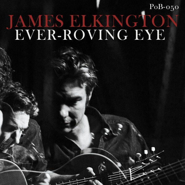 James Elkington - Ever-Roving Eye - LP