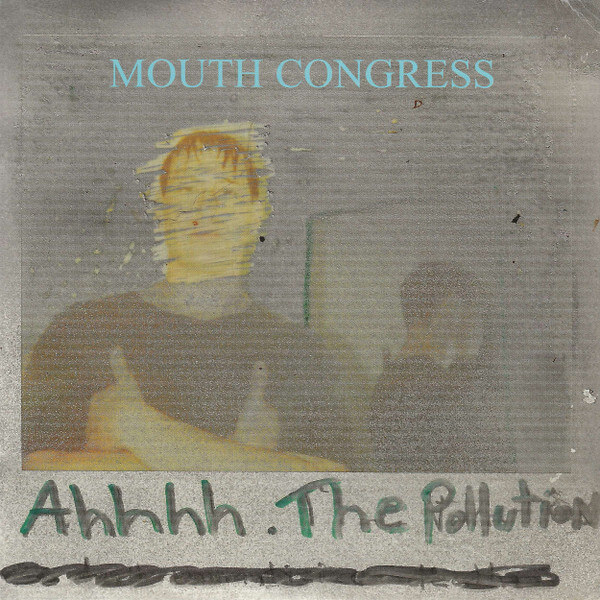 Mouth Congress - Ahh The Polution (RSD) - 7"