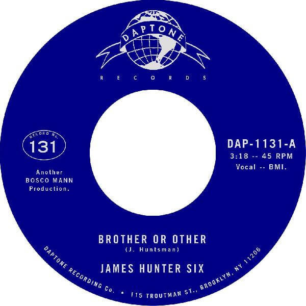 The James Hunter Six - Brother Or Oher b/w Never - 7"