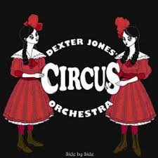 Dexter Jones Circus Orchestra - Side By Side - CD