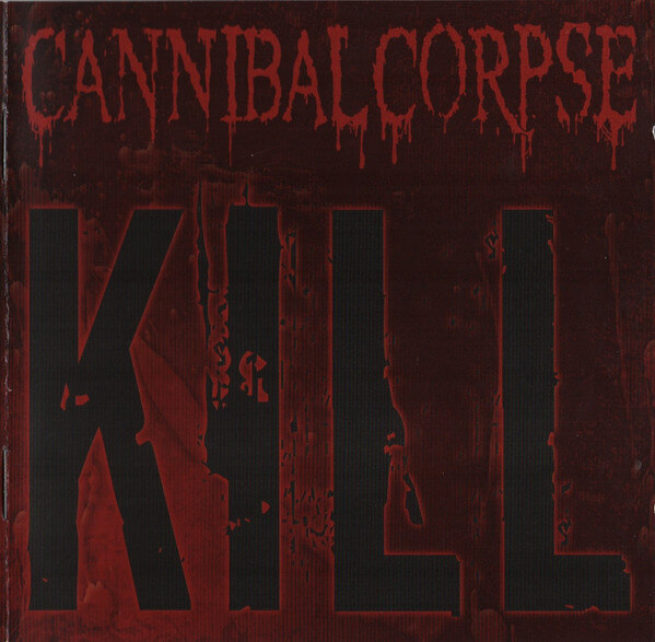 Cannibal Corpse - Kill - CD