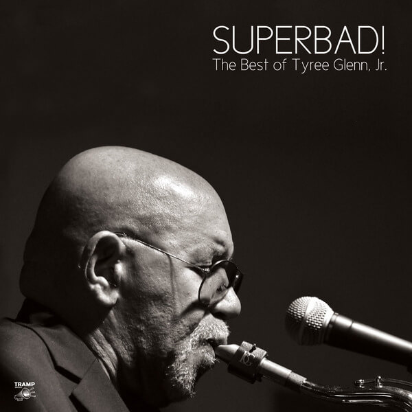 Tyree Glenn Jr. - Superbad! The Best Of Tyree Glenn Jr. - LP