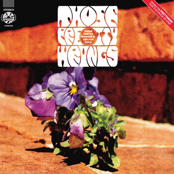 Those Pretty Wrongs - Those Pretty Wrongs/Zed For Zulu - 2LP