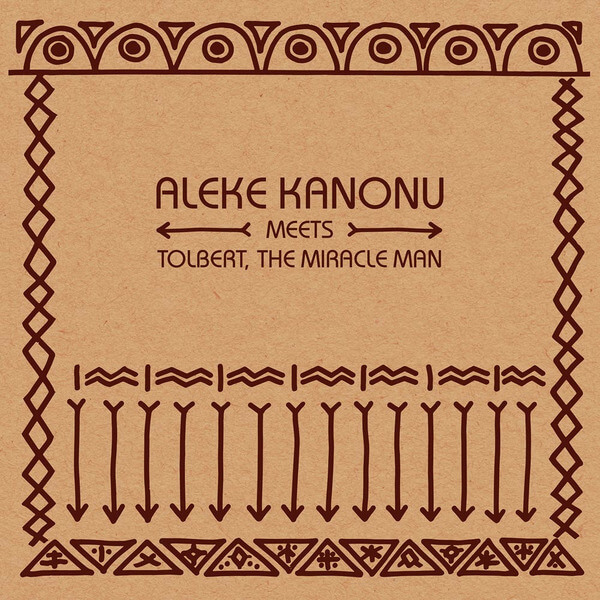 Aleke Kanonu meets Tolbert, The Miracle Man - Happiness / Nwanne, Nwanne, Nwanne - 12"